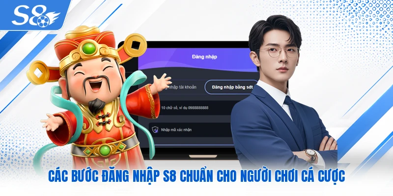 Các bước đăng nhập S8 chuẩn cho người chơi cá cược