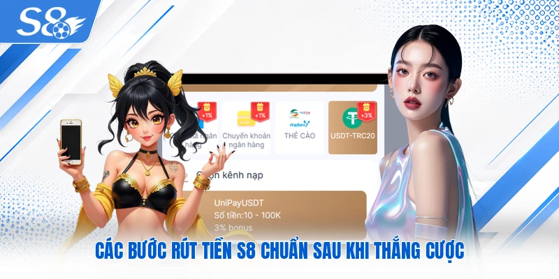 Các bước rút tiền S8 chuẩn sau khi thắng cược