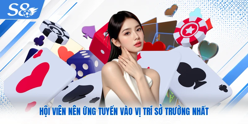 Hội viên nên ứng tuyển vào vị trí sở trường nhất