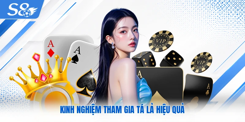 Kinh nghiệm tham gia Tá Lả hiệu quả